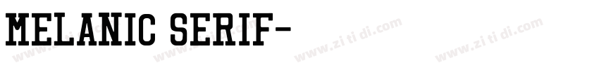 Melanic Serif字体转换 Melanic Serif字体转换